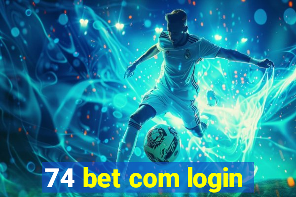 74 bet com login